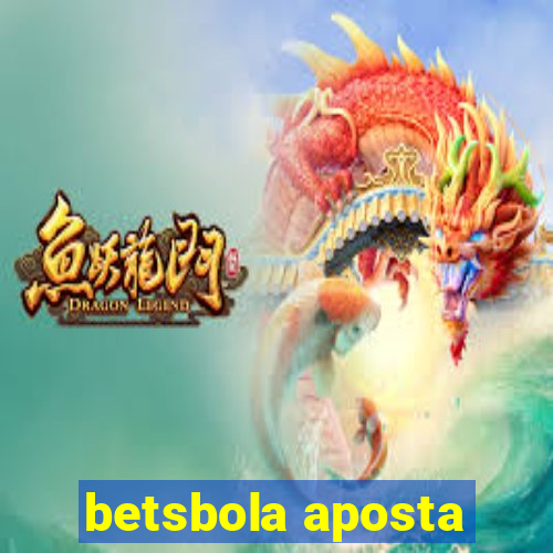 betsbola aposta